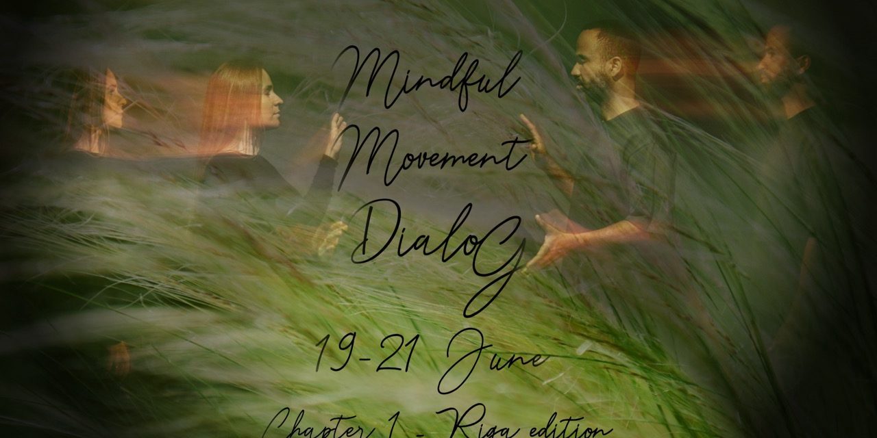 Protected: Mindful Movement DialoG – Chapter 1 – 19th to 21st of June – in Riga